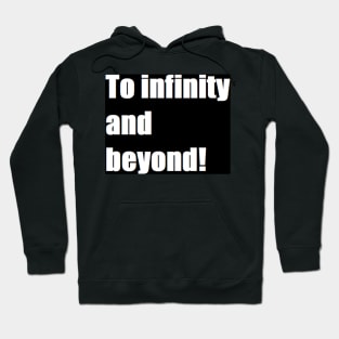 to infinity and beyond Hoodie